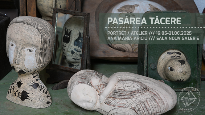 PASĂREA TĂCERE I PORTRET / ATELIER. ANA MARIA ARICIU