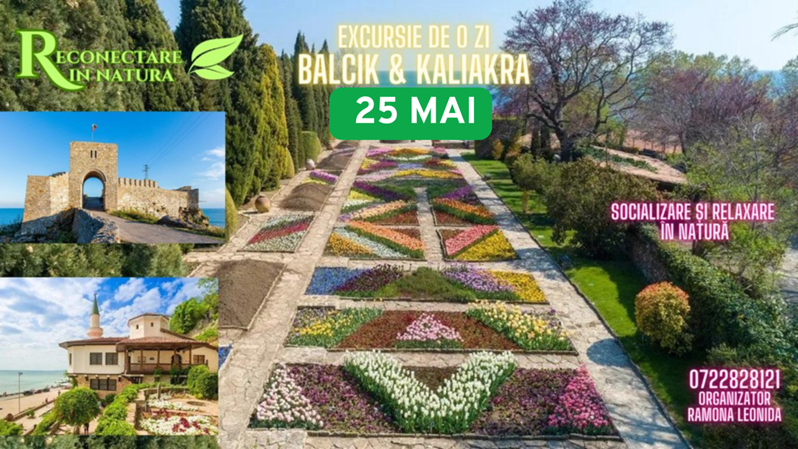 25 MAI: Excursie de o zi in Bulgaria: Balcik & Kaliakra