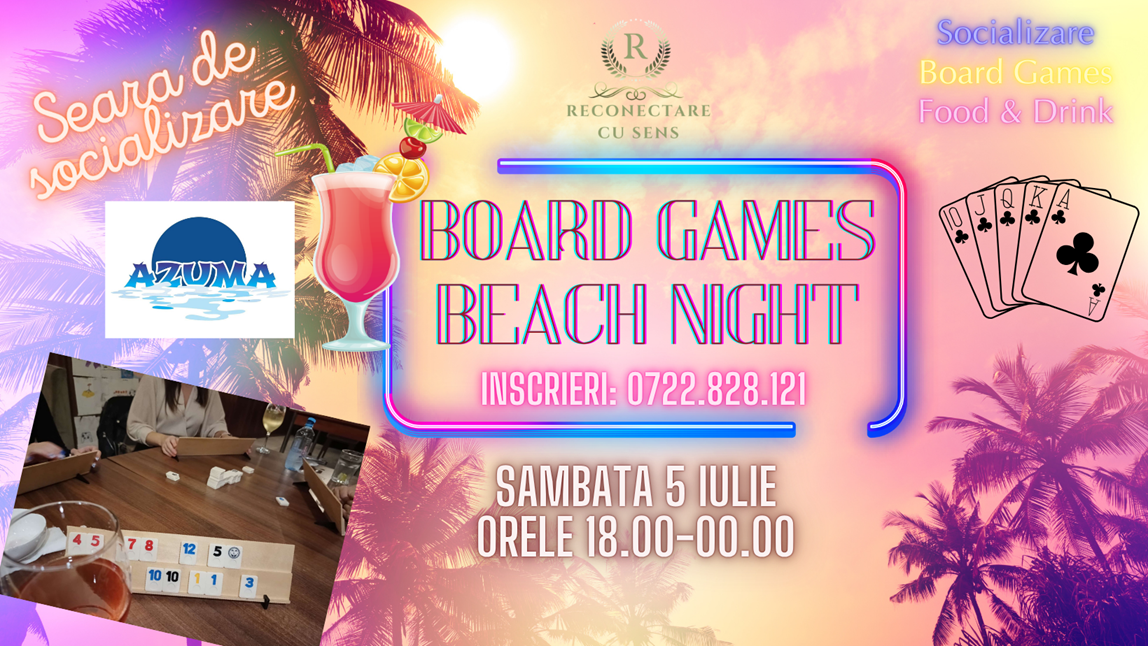 5 IULIE: Board Games Beach Night by ReConectare cu SenS la Azuma Beach