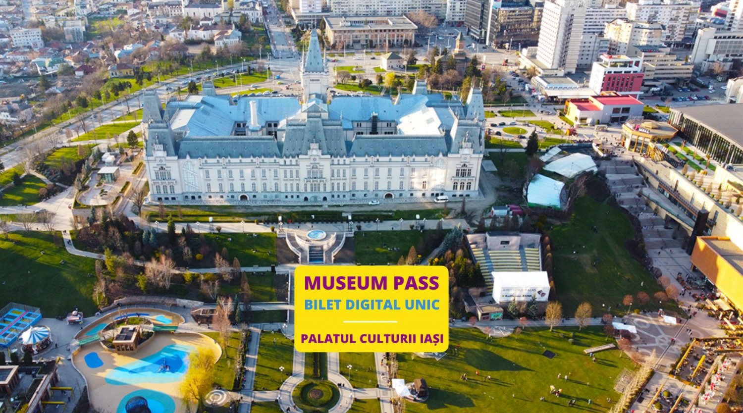 Bilet Unic Palatul Culturii din Iasi