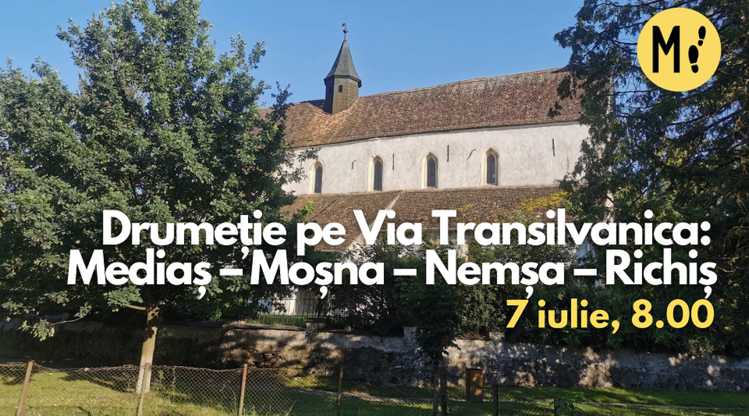 Drumeție pe Via Transilvanica: Medias – Moșna – Nemșa – Richiș