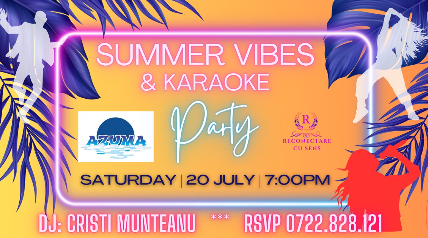 20 IULIE: Summer Vibes & Karaoke PARTY la Azuma Beach, Constanta