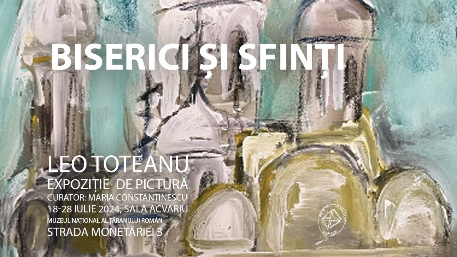 BISERICI ȘI SFINȚI // Expoziție de pictură de Leonard Toteanu