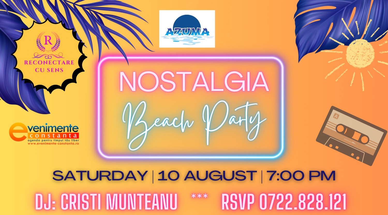 10 august: NOSTALGIA Beach Party la Azuma Beach Constanta