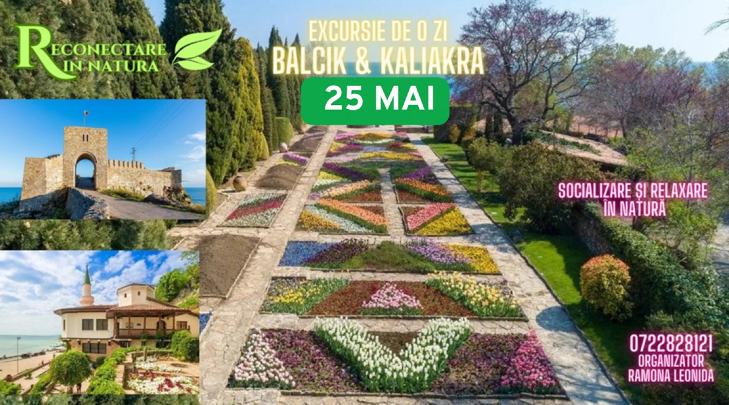 25 MAI: Excursie de o zi in Bulgaria: Balcik & Kaliakra