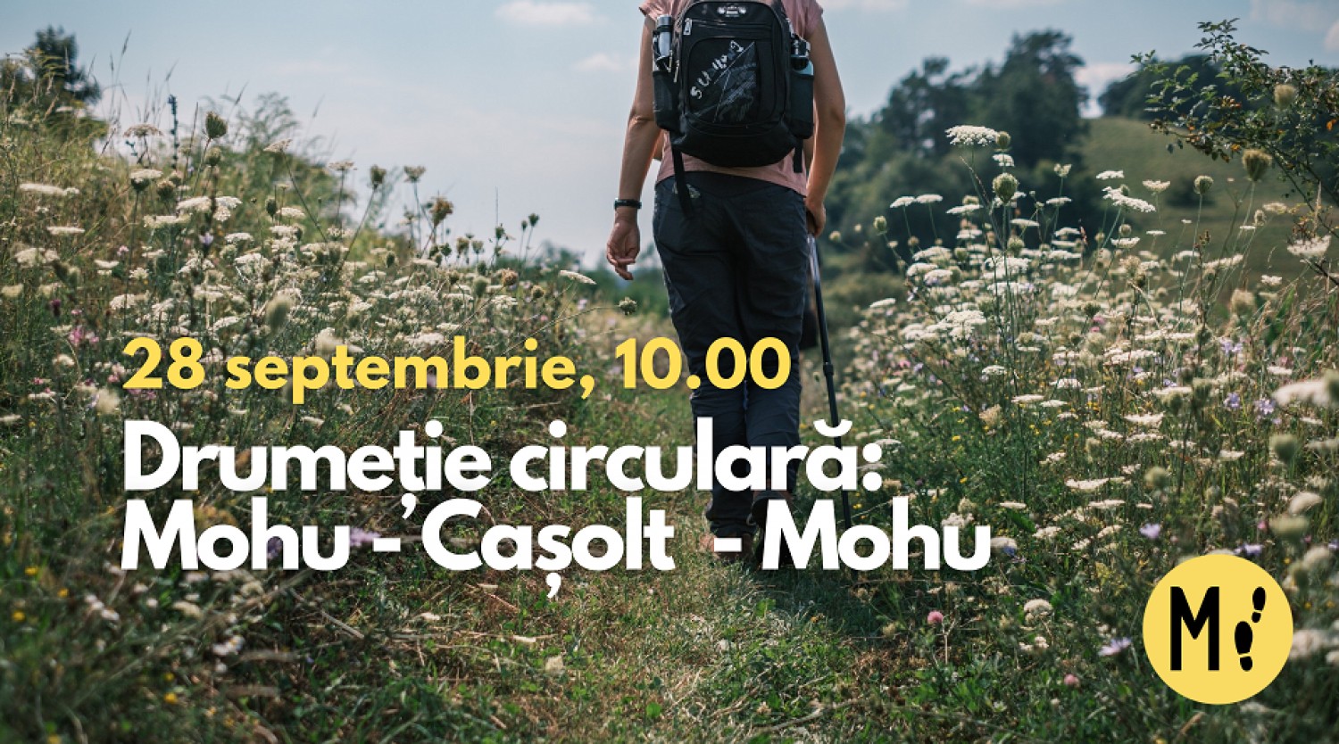 Drumeție circulară: Mohu - Cașolt - Mohu