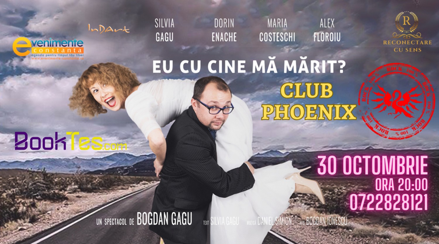 30 OCTOMBRIE: Comedia "Eu cu cine ma marit?" in Club Phoenix