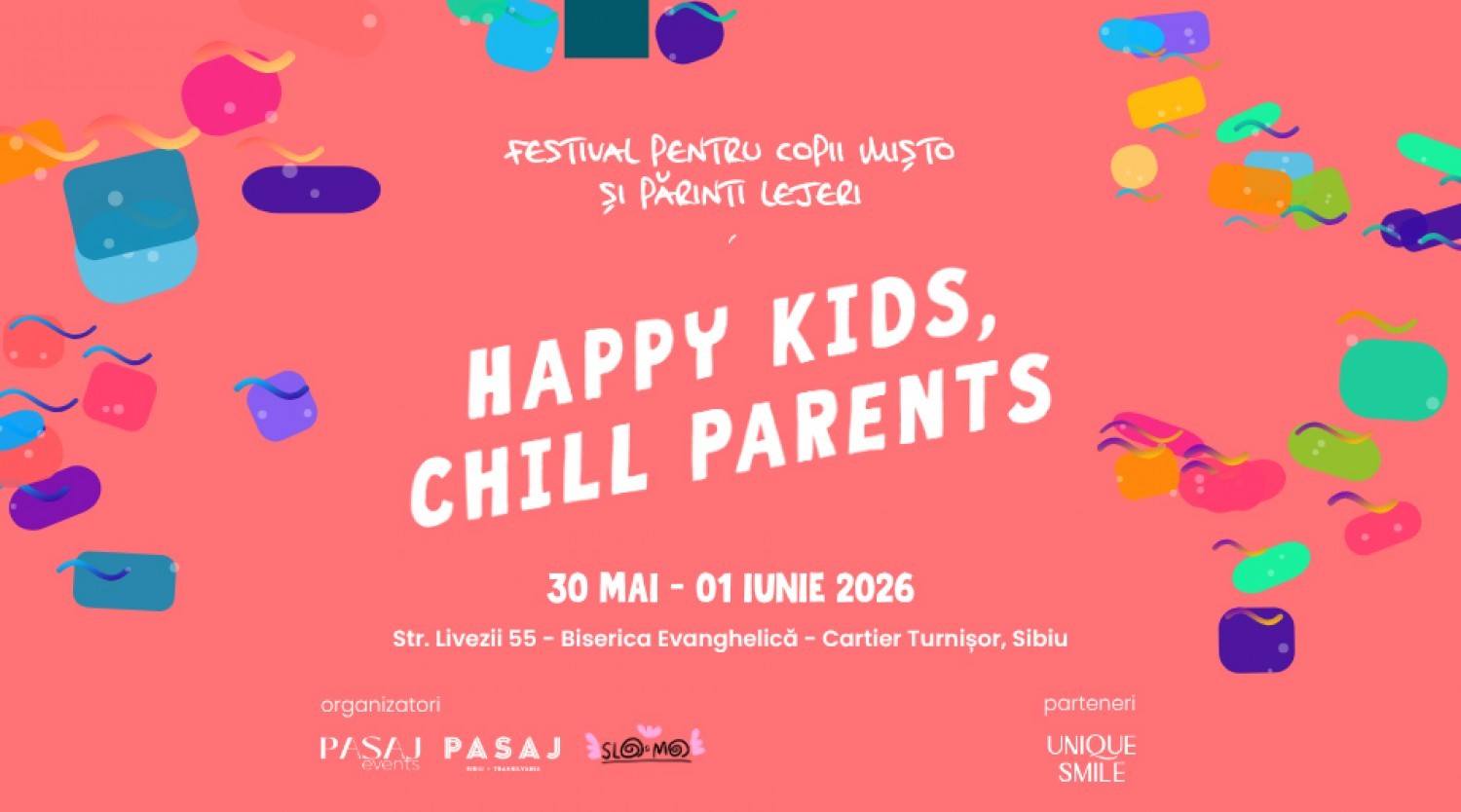 Happy Kids, Chill Parents | 30 mai - 01 iunie 2026