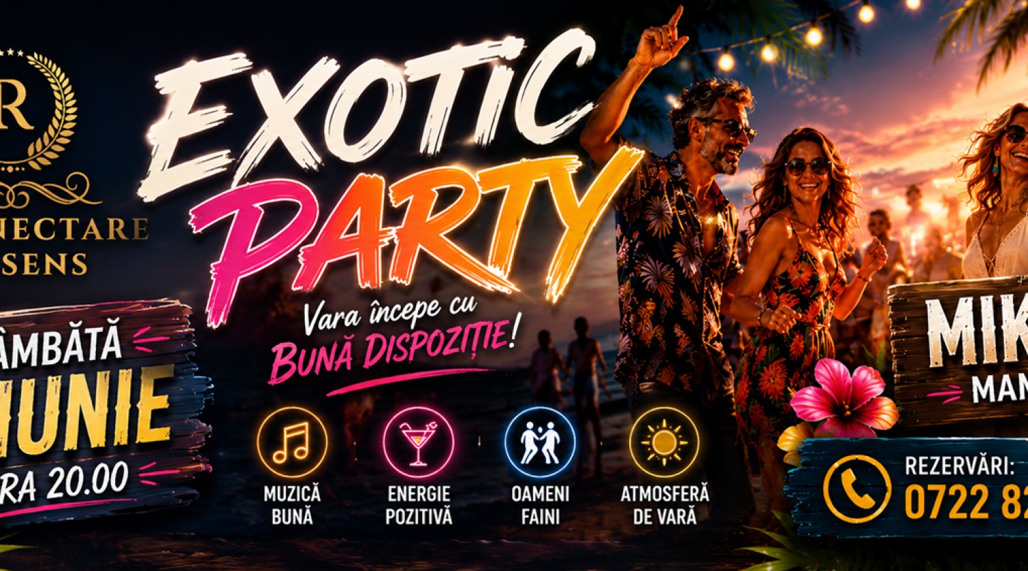6 IUNIE: EXOTIC PARTY by ReConectare cu SenS