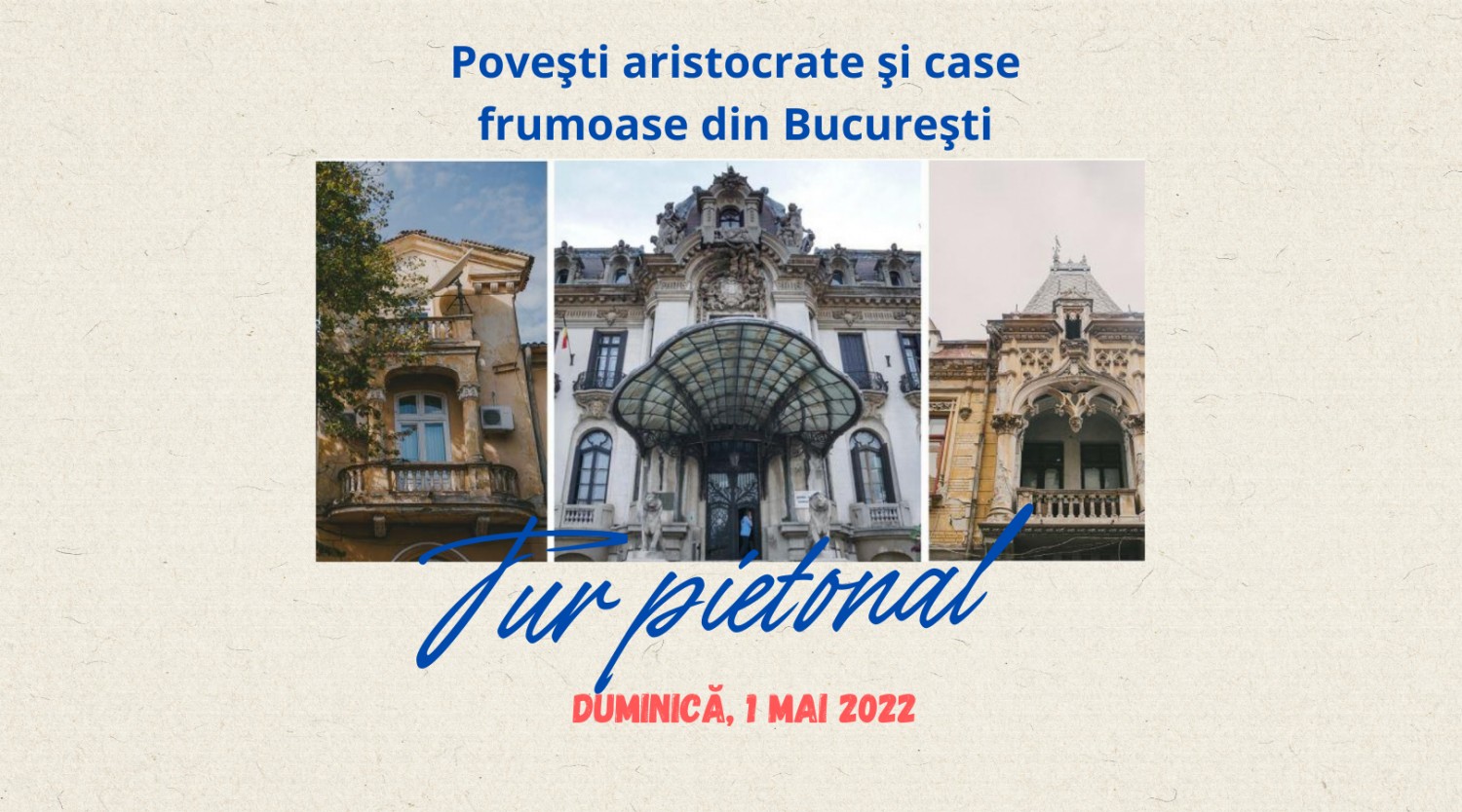 Poveşti aristocrate şi case frumoase din Bucureşti - tur pietonal
