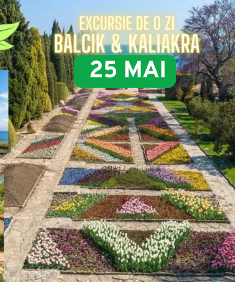 25 MAI: Excursie de o zi in Bulgaria: Balcik & Kaliakra