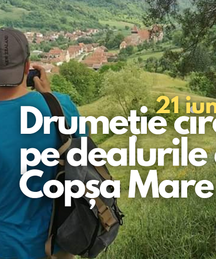 Drumeție circulară - Copșa Mare