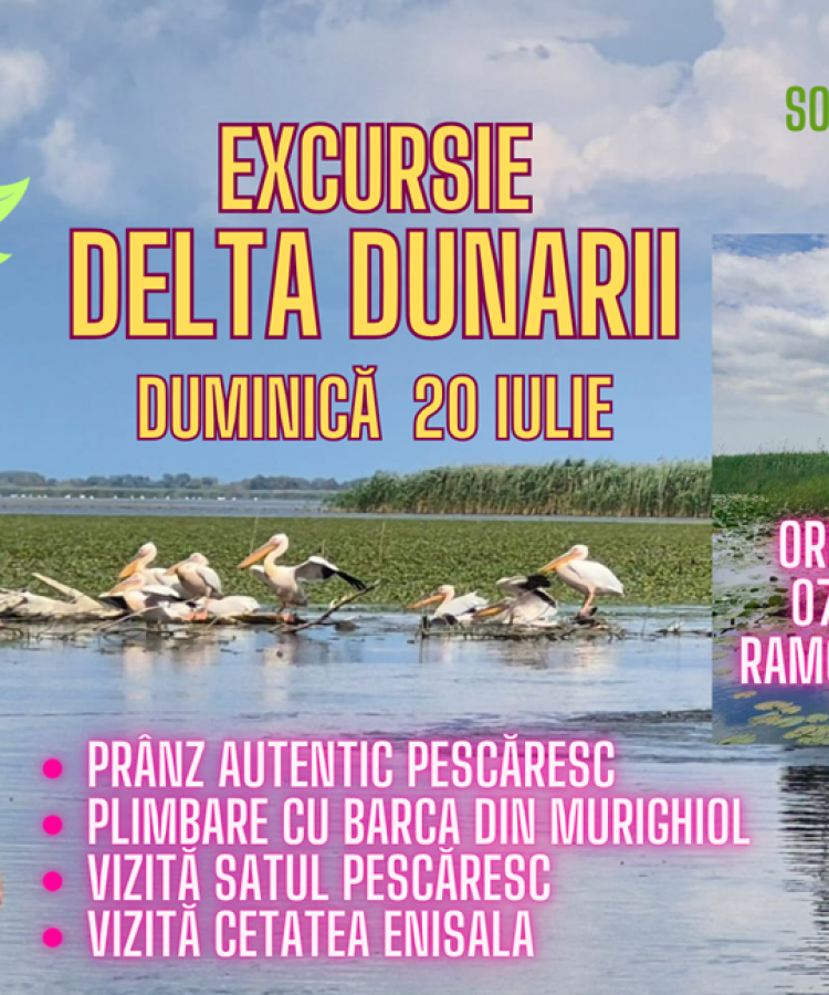 20 IULIE: Excursie in DELTA DUNARII din Murighiol