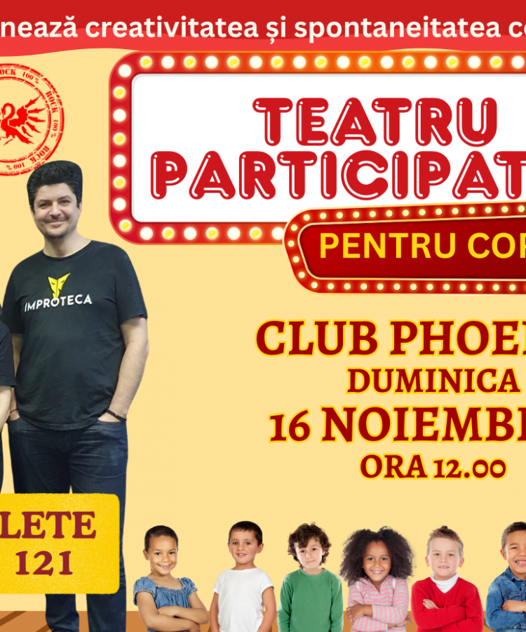 16 NOIEMBRIE: TEATRU PARTICIPATIV pentru copii cu Trupa IMPROTECA